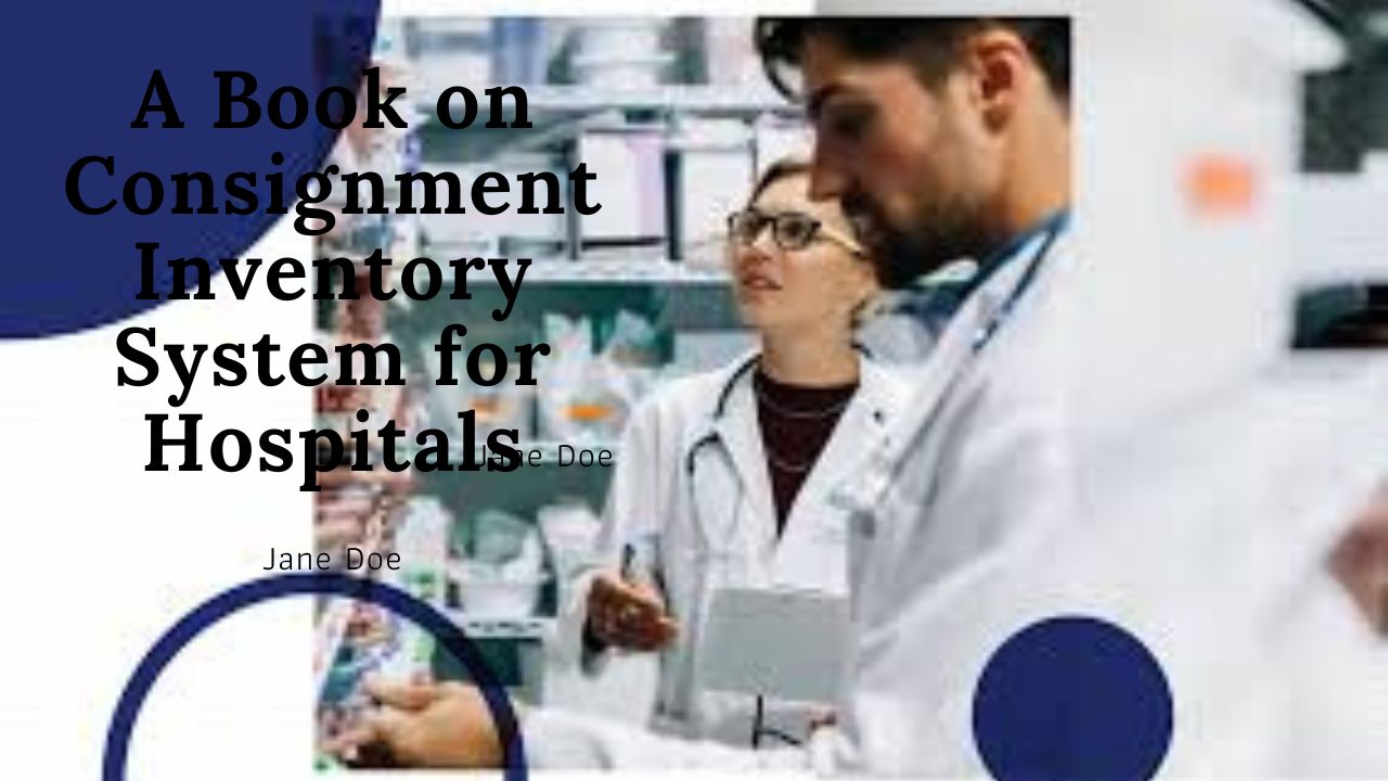 What is A Book on Consignment Inventory System for Hospitals